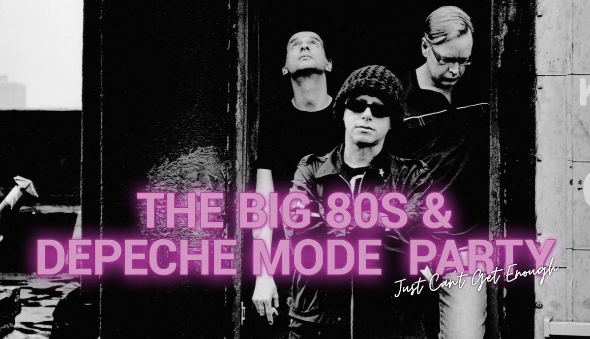 THE BIG 80S & DEPECHE MODE PARTY - DEZEMBER