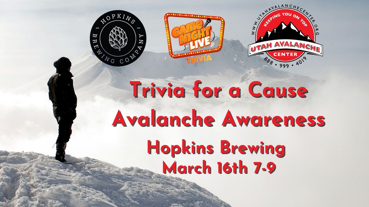 Trivia for a Cause, Avalanche Charity Drive (Game Night Live, Utah Avalanche Center, and Hopkins)