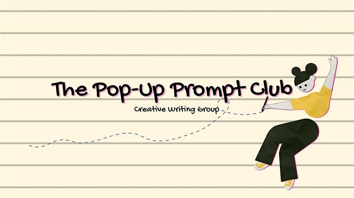 The Pop-Up Prompt Club Creative Writing Group - FREE SESSION
