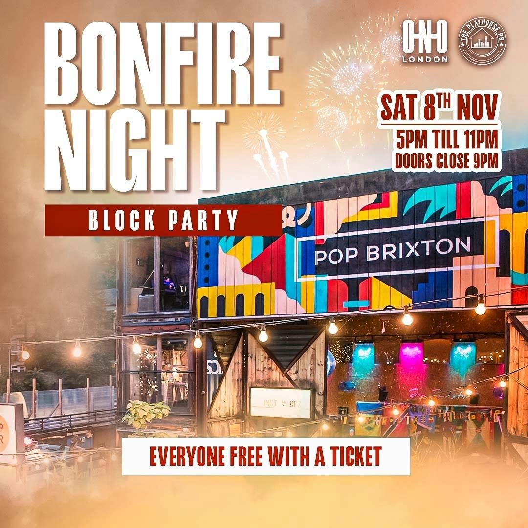 BONFIRE NIGHT BLOCK PARTY (EVERYONE FREE WITH A TICKET)