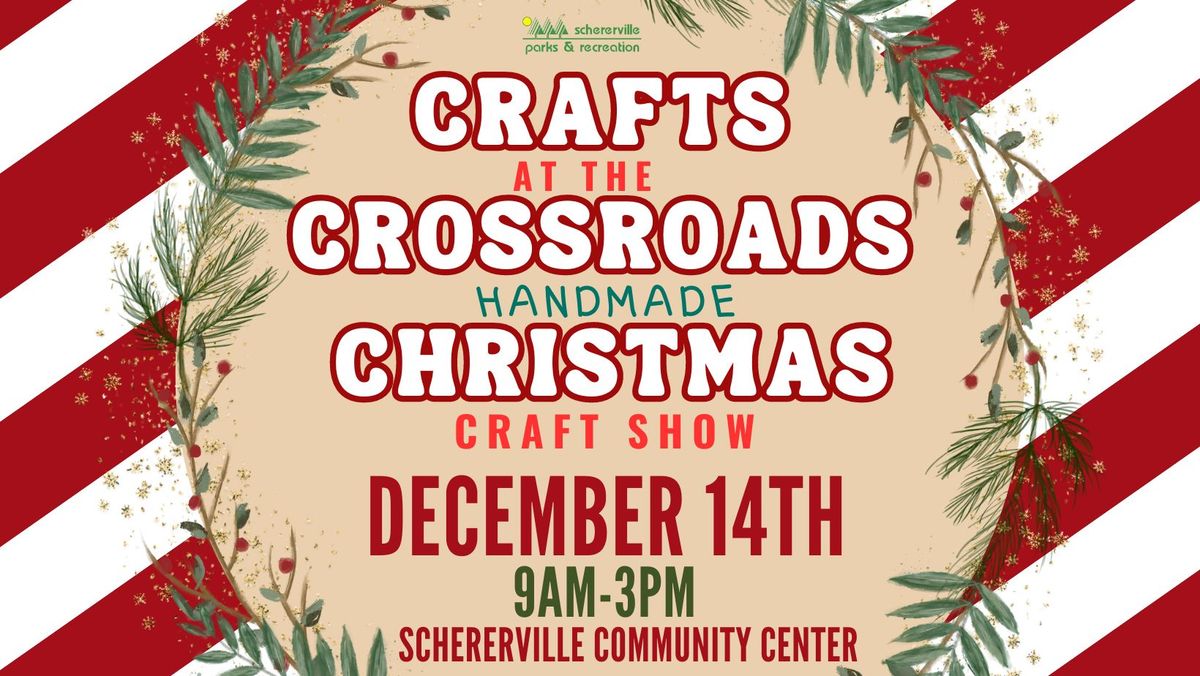 2024 Crafts at the Crossroads Christmas Craft Show- Dec 14- 9am-3pm