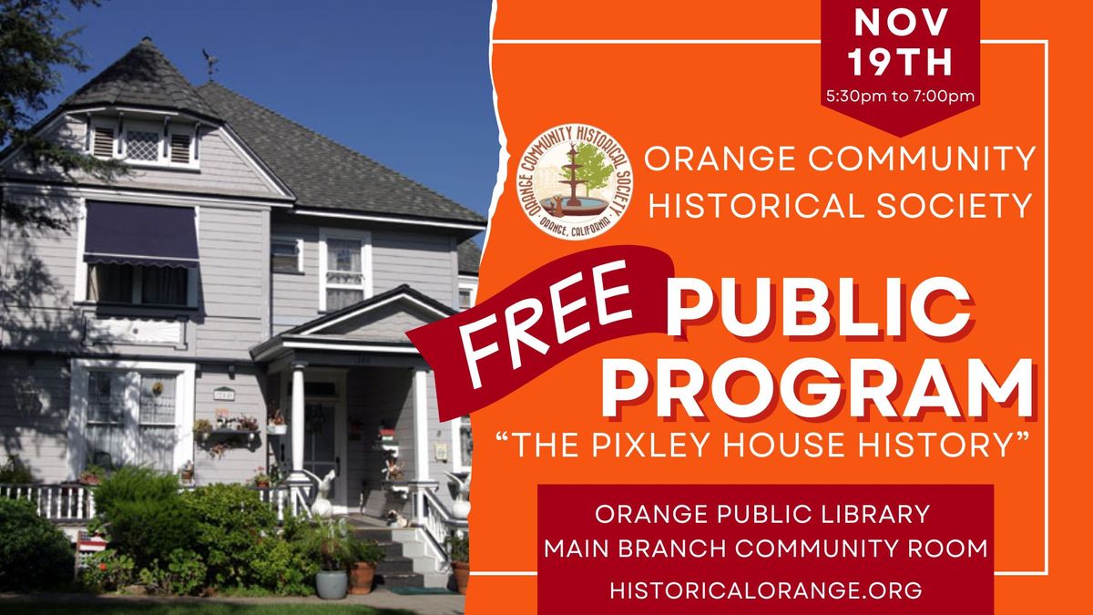 OCHS November Free Public Program - "The Pixley House"