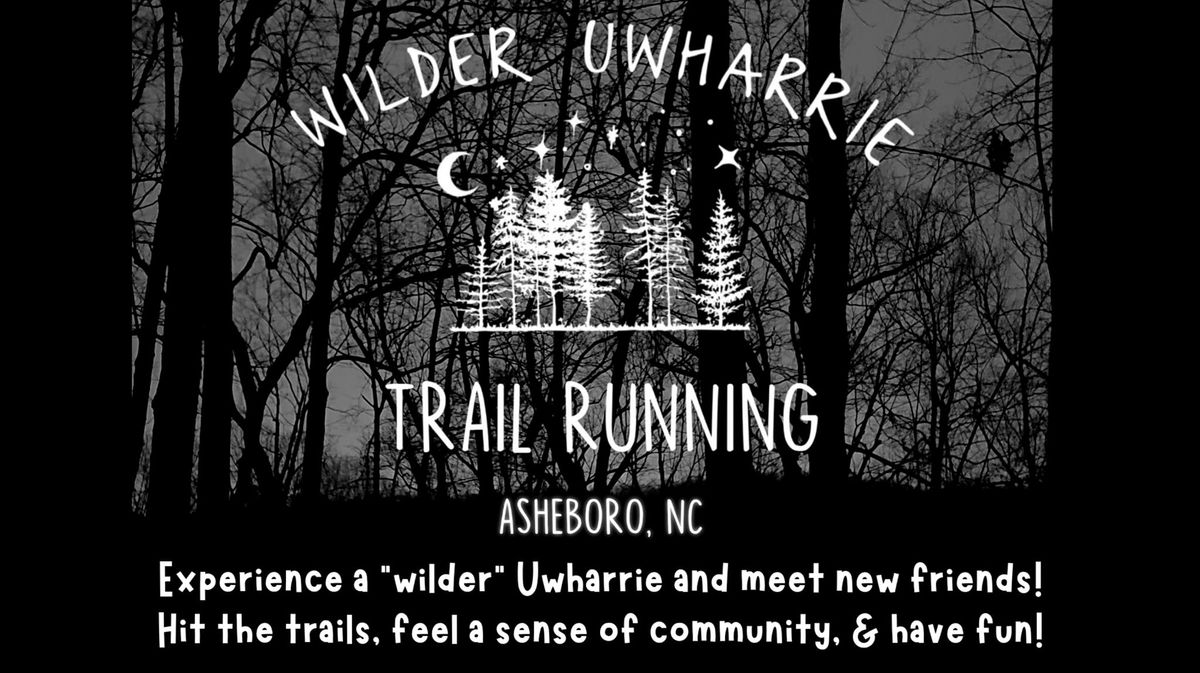 Wilder Uwharrie Trail Running Group Run\/Hike: 9\/21 - Tot Hill Trailhead - 5:45 AM and\/or 7:00 AM