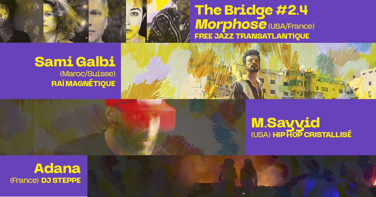 Tribu Festival | The Bridge #2.4 \/ Sami Galbi \/ M.Sayyid \/ Adana