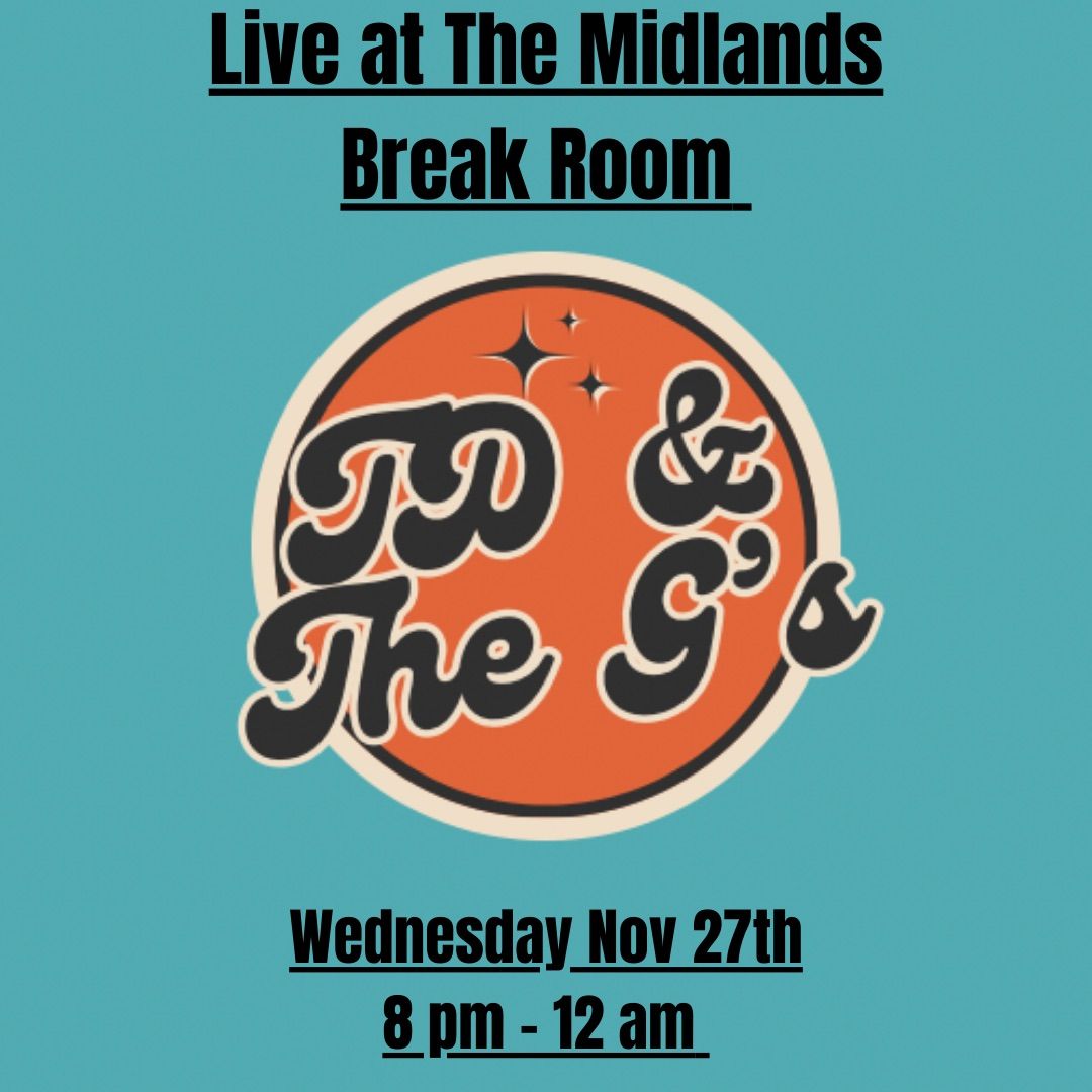 TD And The G\u2019s Live at The Midlands Break Room