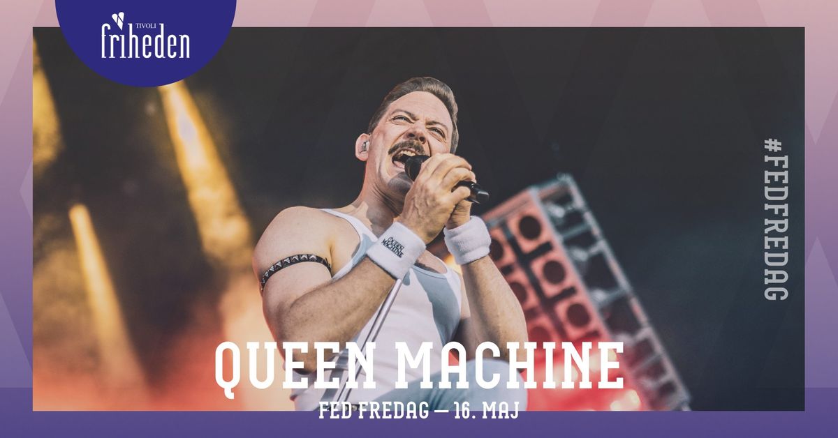 Fed Fredag | Queen Machine | 16. maj | kl. 20:00