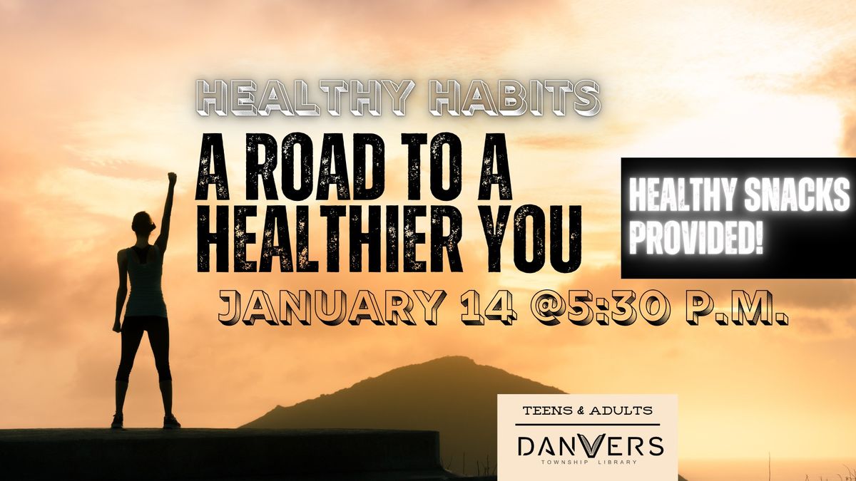 Healthy Habits: A Road to a Healthier You