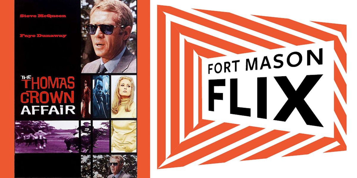 FORT MASON FLIX: The Thomas Crown Affair (1968)
