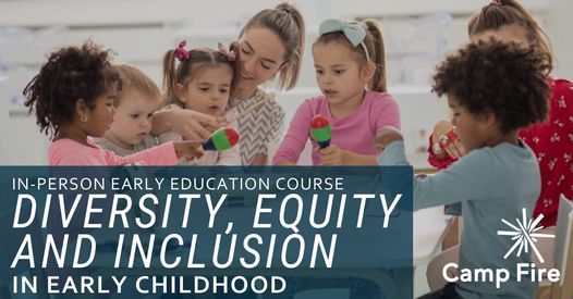 Diversity, Equity and Inclusion in Early Childhood: In-Person Course ...