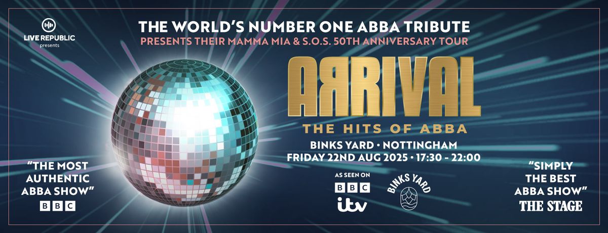 Arrival - The Hits Of ABBA: The Worlds No.1 ABBA tribute| Binks Yard