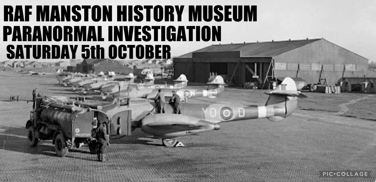 RAF MANSTON HISTORY MUSEUM PARANORMAL INVESTIGATION 