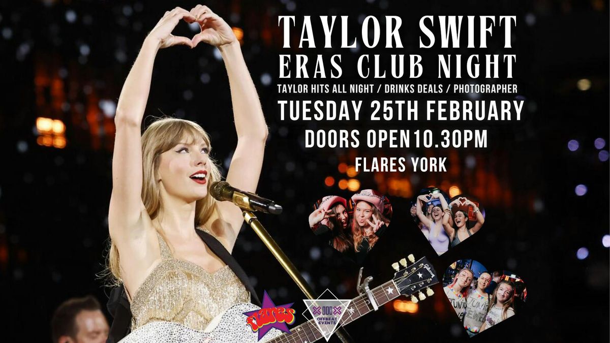 TAYLOR SWIFT ERAS CLUB NIGHT @ Flares York