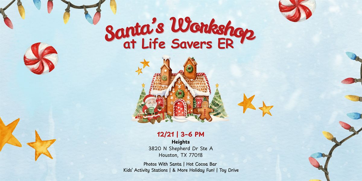 Santa's Workshop at Life Savers ER - Heights