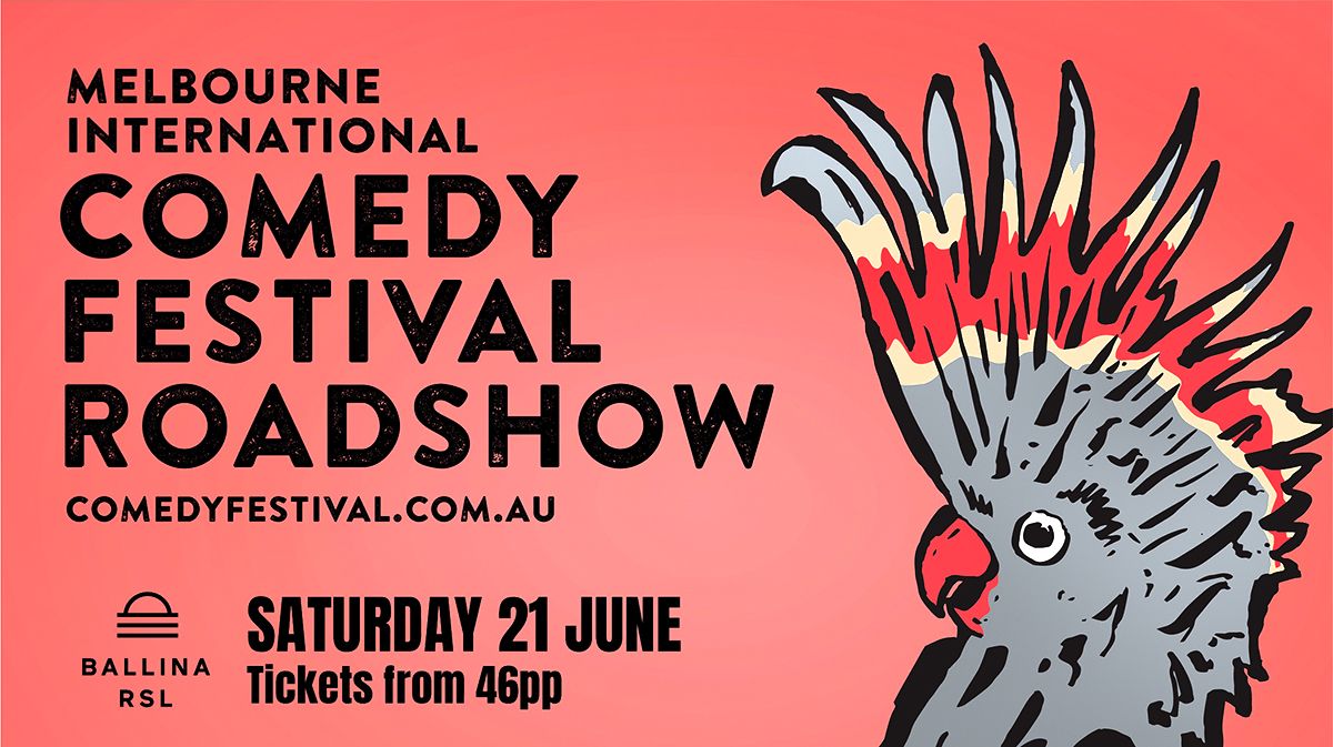 MELBOURNE INTERNATIONAL COMEDY FESTIVAL ROADSHOW