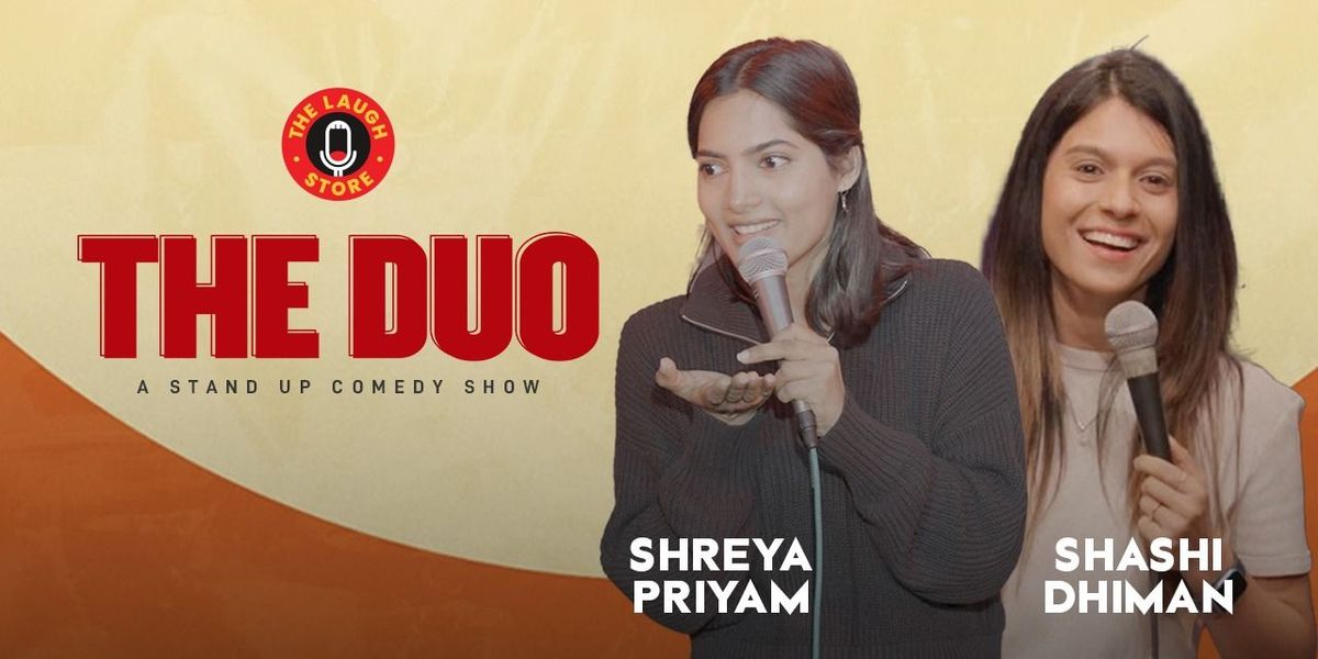 The Duo Ft. Shreya Priyam & Shashi Dhiman