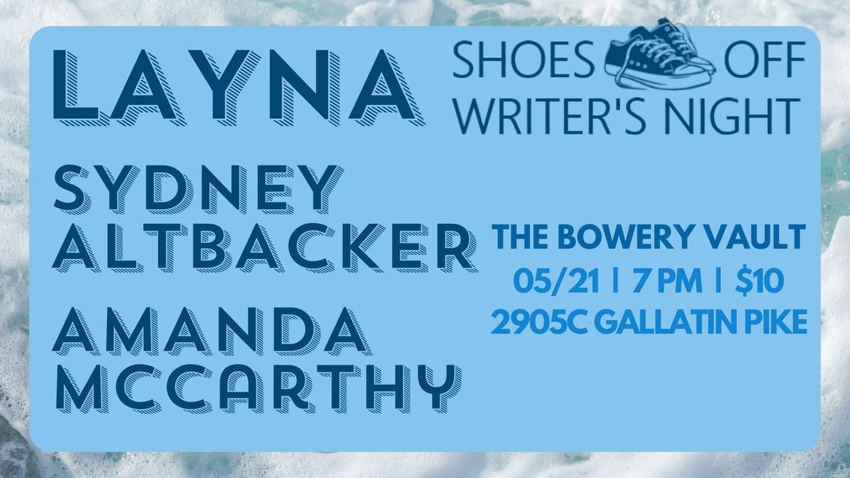 Shoes Off Writer's Night ft. LAYNA, Sydney Altbacker, & Amanda McCarthy