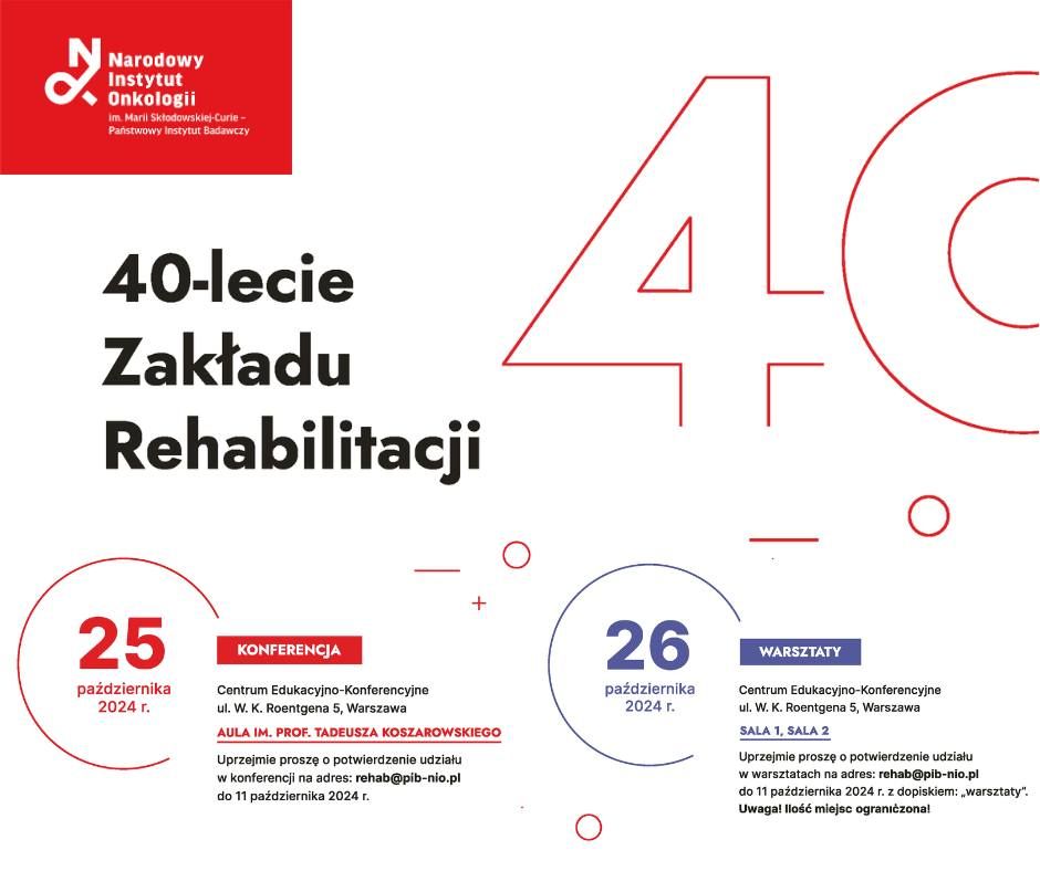 40-lecie Zak\u0142adu Rehabilitacji Narodowego Instytutu Onkologii \u2013 Jubileuszowa Konferencja