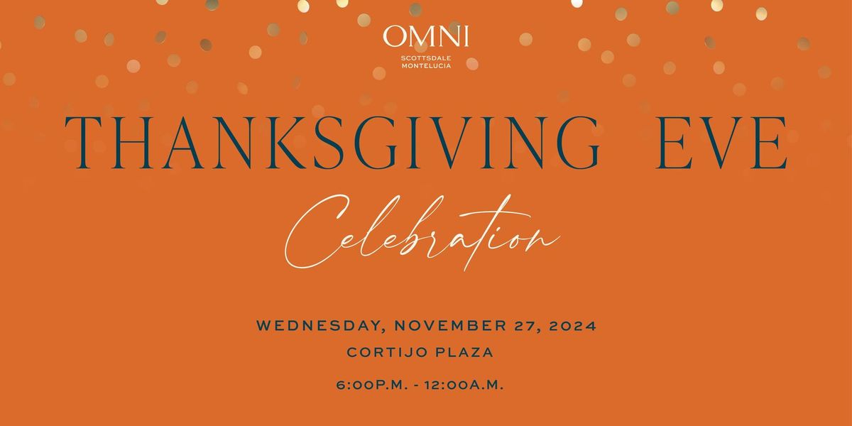 Thanksgiving Eve Celebration at Omni Montelucia 