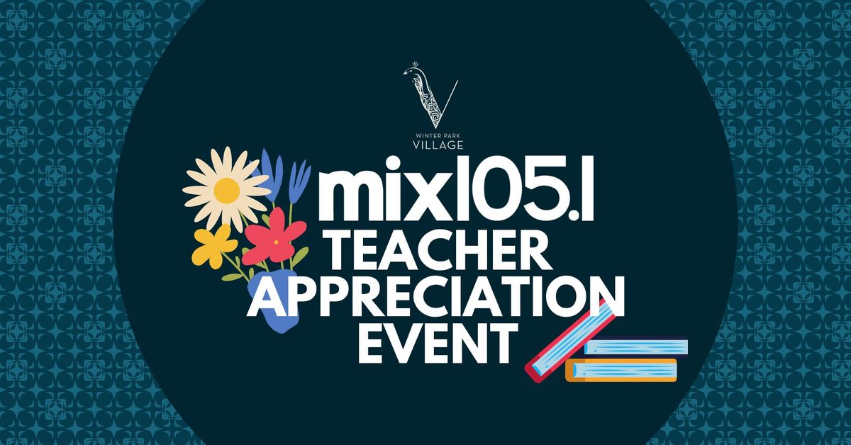 Mix 105.1 Teacher Appreciation Night