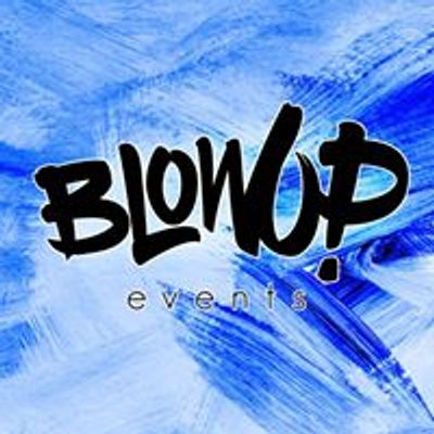 BLOW UP Events