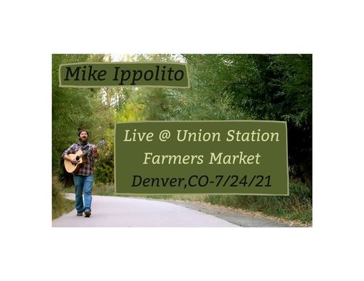 Mike Ippolito Live at Union Station Farmers Market