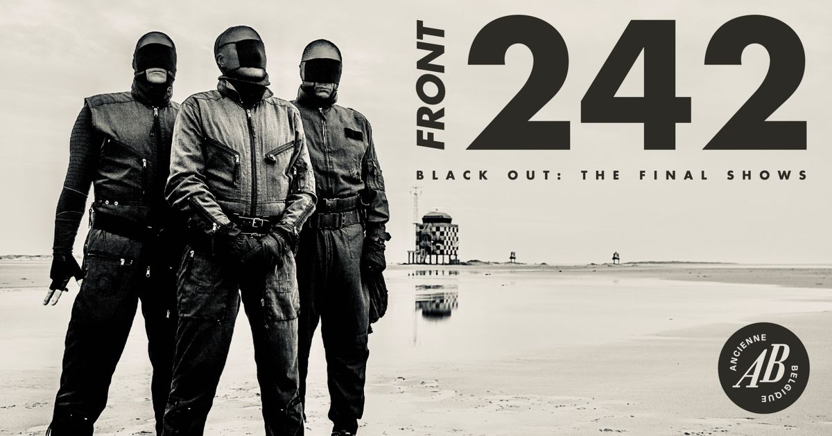 Front 242 - "Black Out" - The last shows before the end | Ancienne Belgique