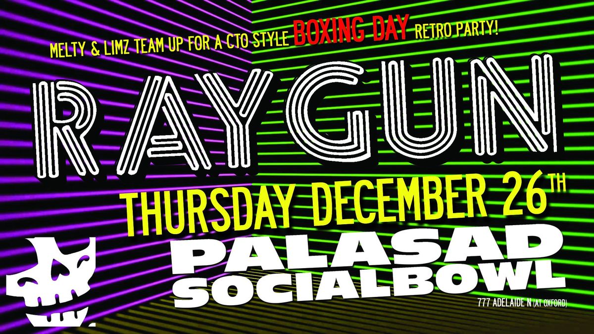 Boxing Day Raygun at Palasad Socialbowl