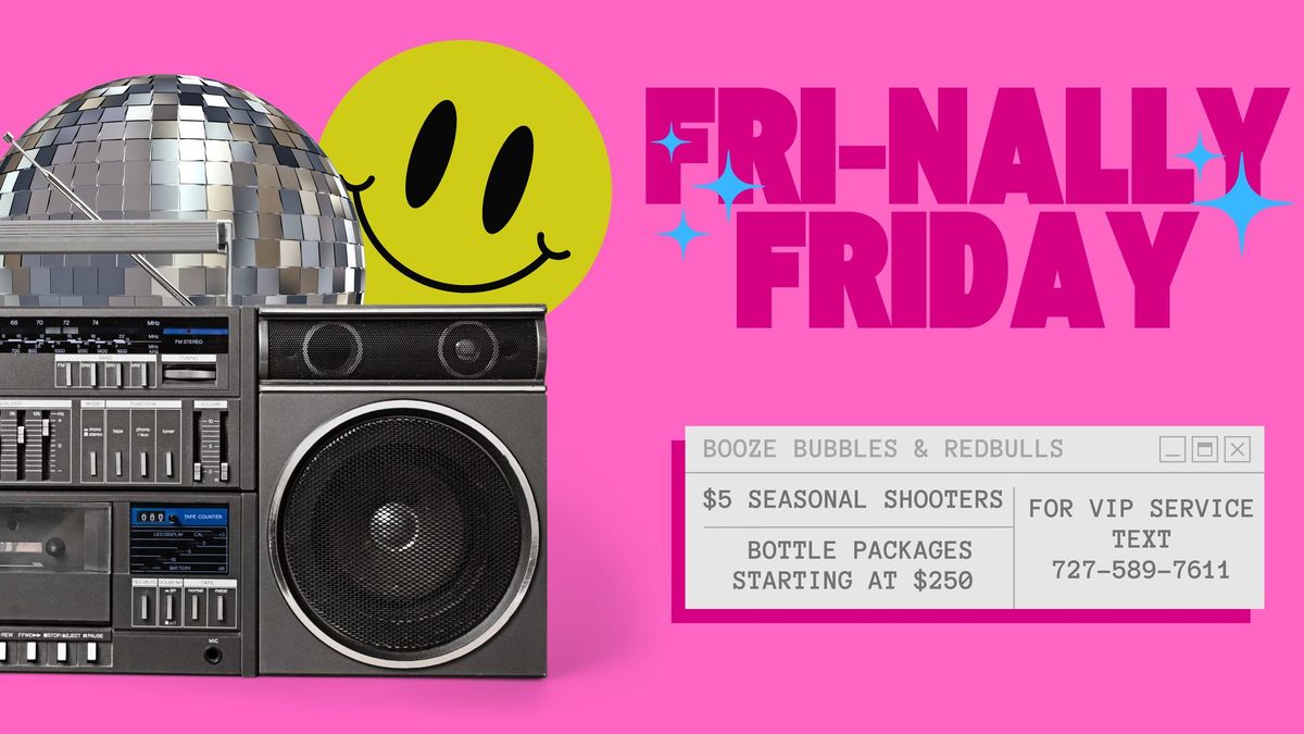 Fri-nally Friday