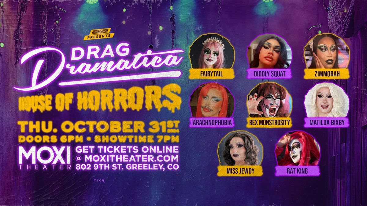 Drag Dramatica\u2019s House of Horrors @ Moxi Theater 