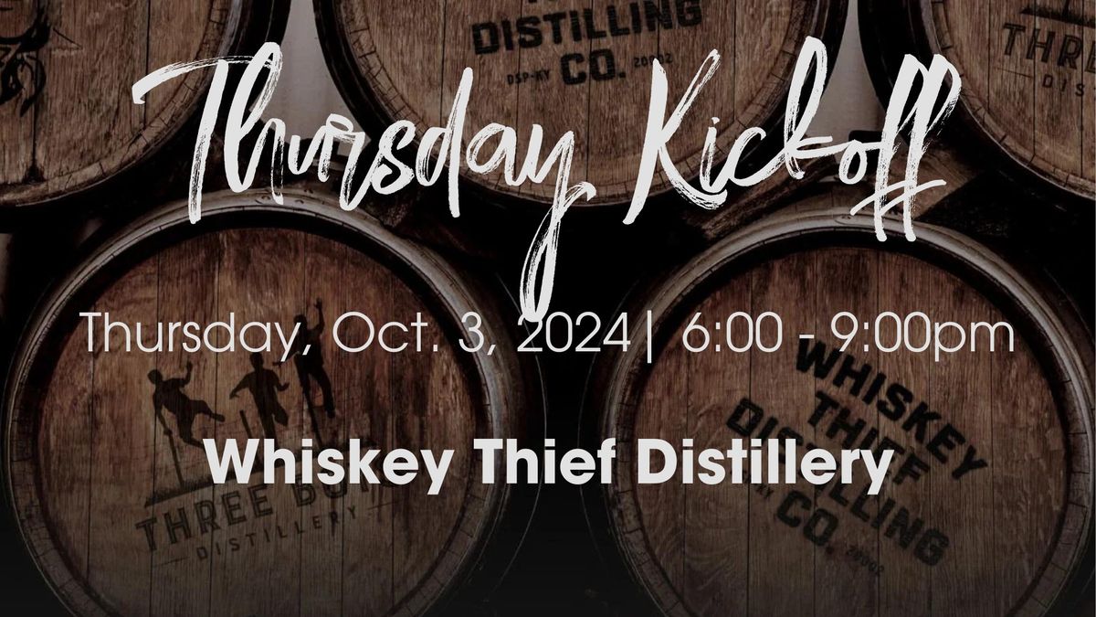 Thursday Kickoff at Whiskey Thief Distillery