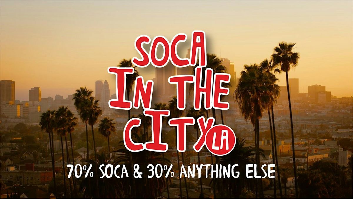 SOCA IN THE CITY LA (FLAG FETE!)