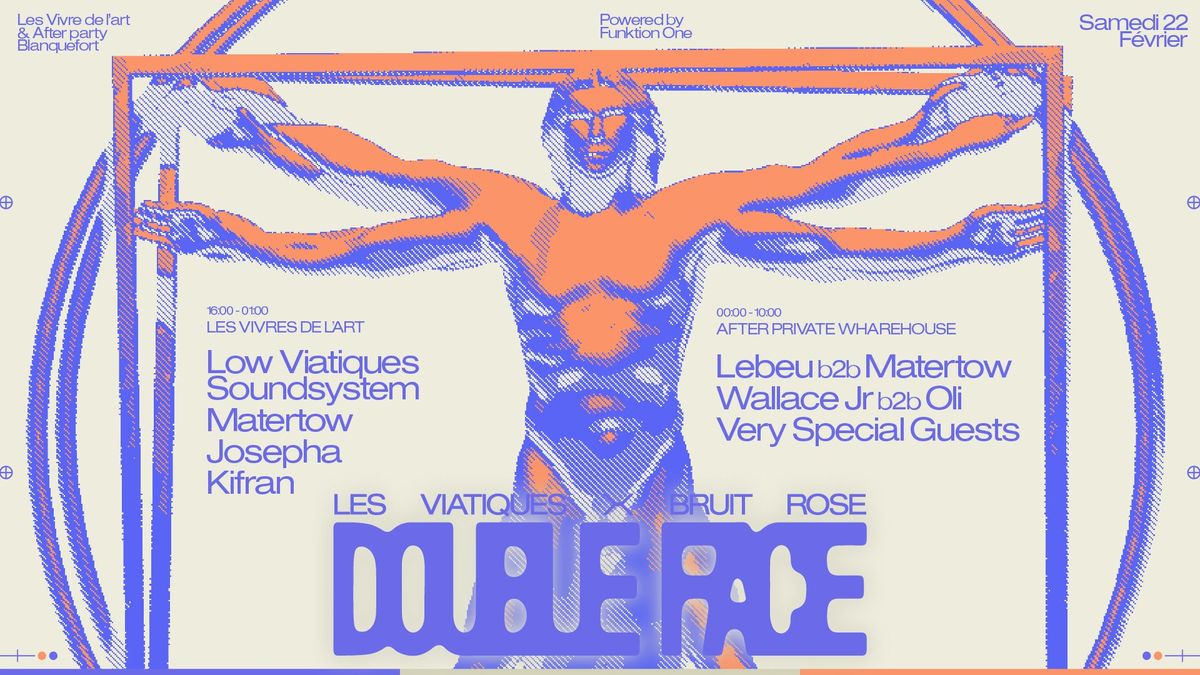 DOUBLE FACE part II \u2666\ufe0e Les Vivres de l'Art & Afterparty