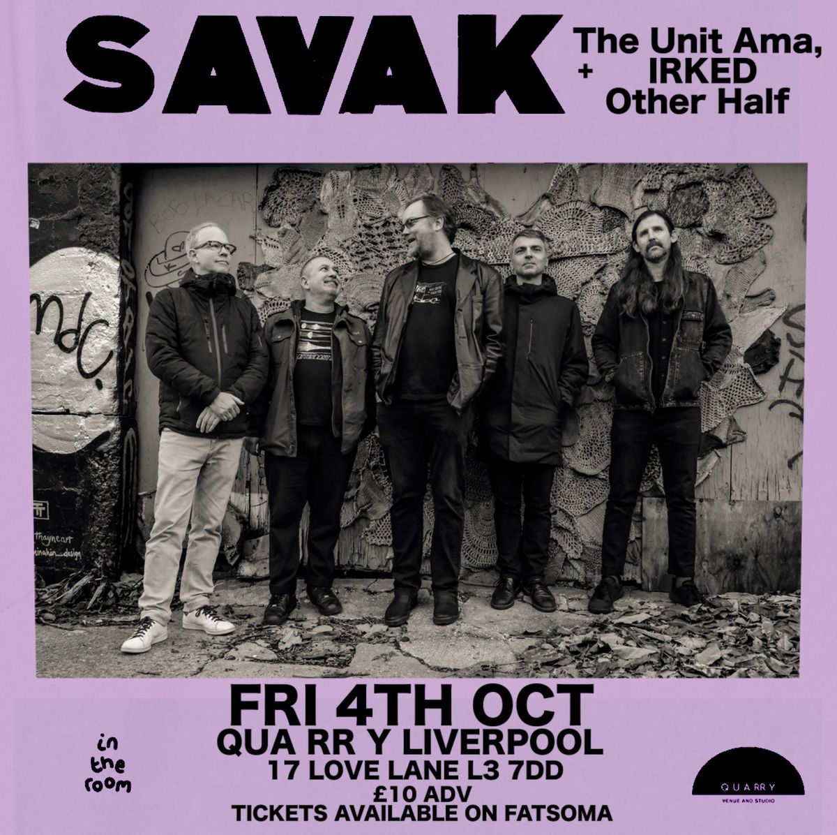 SAVAK (US) \/ The Unit Ama \/ IRKED \/ Other Half at QU A RR Y (Liverpool)