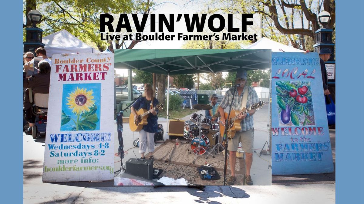 Ravin'Wolf LIVE at the Boulder  Farmer's Market