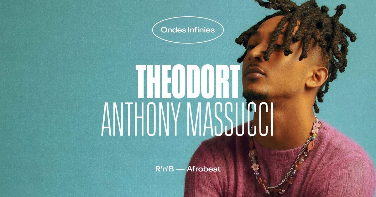 Th\u00e9odort + Anthony Massucci (Dj set) \u2022 L'Autre Canal Nancy