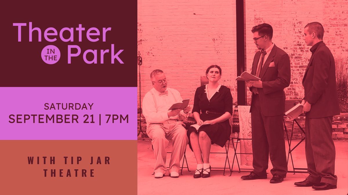 Theater in the Park with Tip Jar Theatre