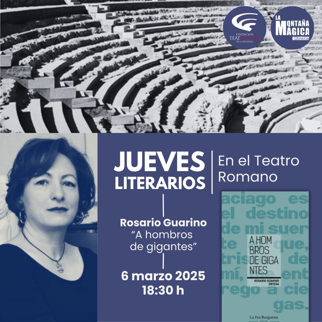 Jueves Literarios en el Teatro Romano - "A hombros de gigantes" de Rosario Guarino. 