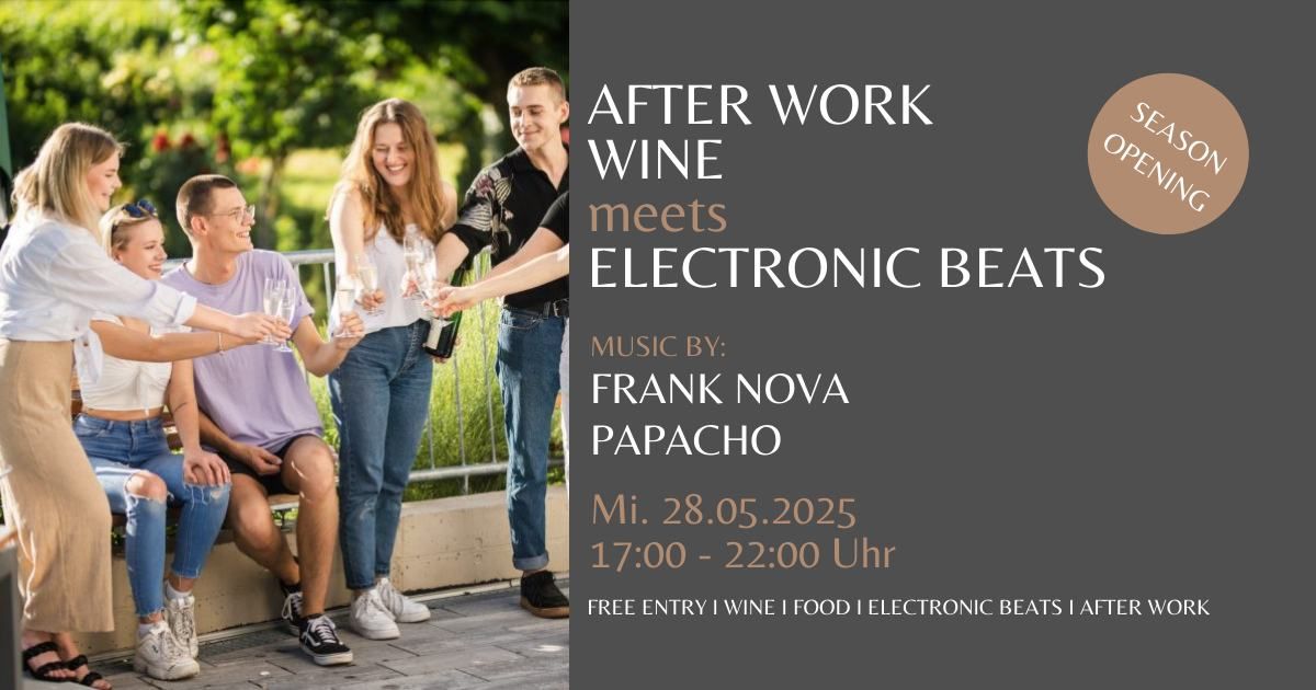 AFTER WORK WINE meets ELECTRONIC BEATS \/ SEASON OPENING