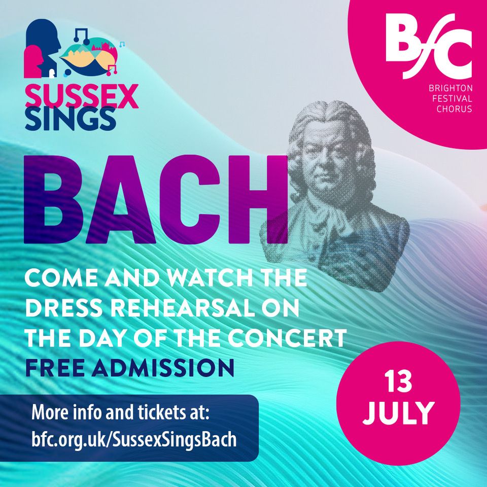 SOLD OUT! Sussex Sings Bach: Bach Mass in B Minor Tutti Orchestral ('Dress') Rehearsal