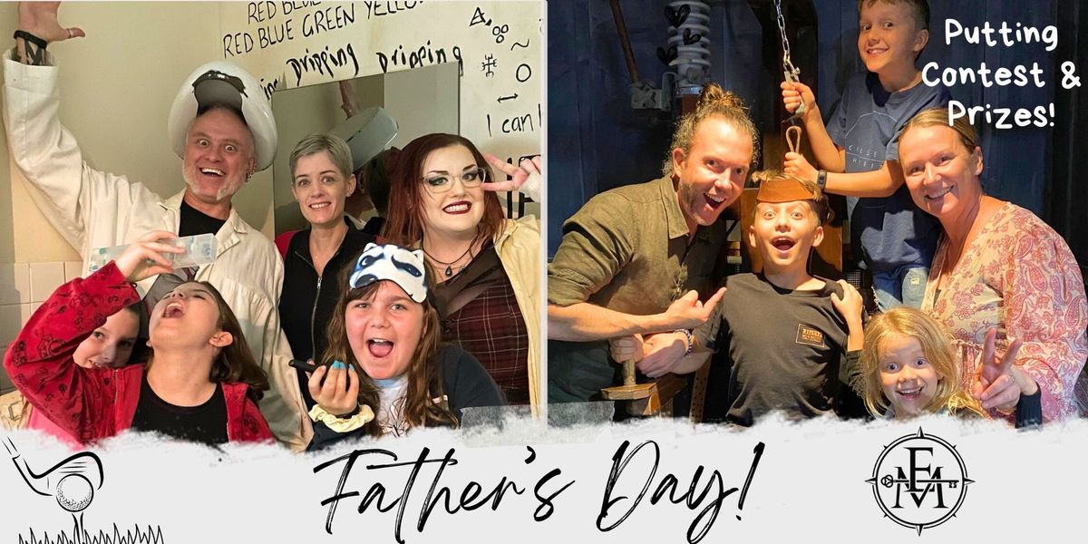 Father's Day at Escape Manor Junior