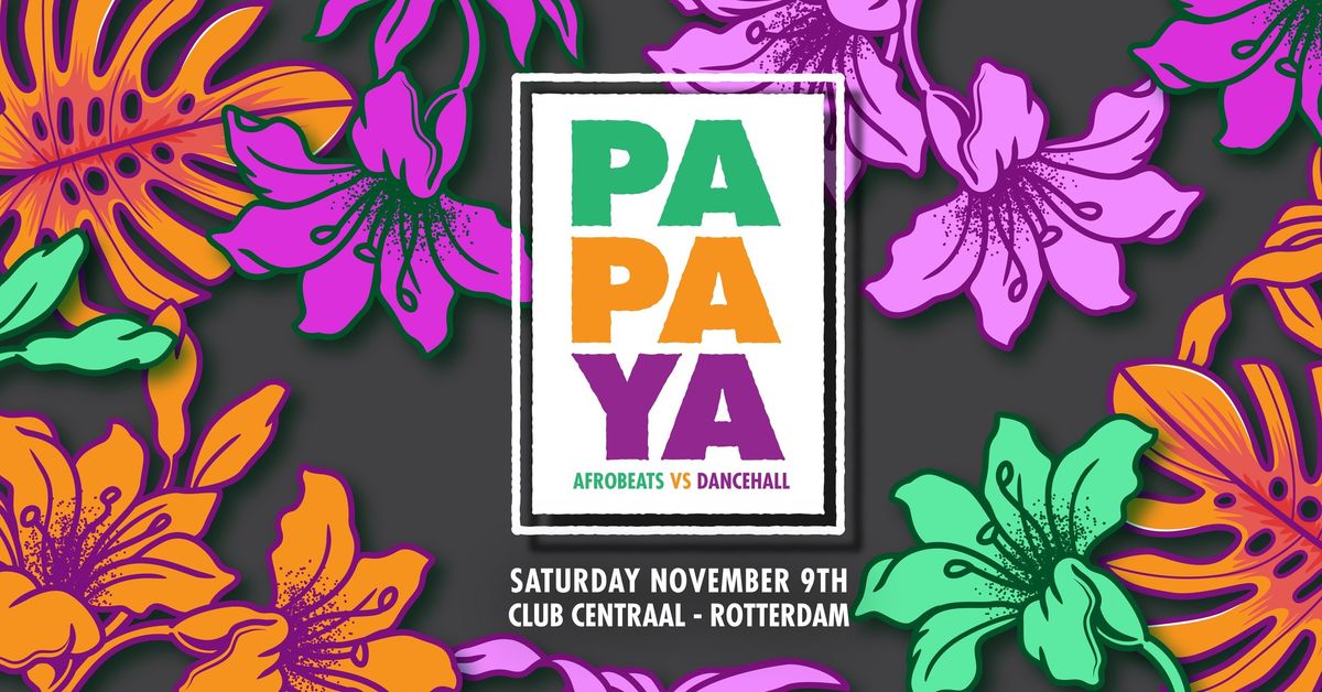 Papaya - Afrobeats Vs Dancehall | Rotterdam 