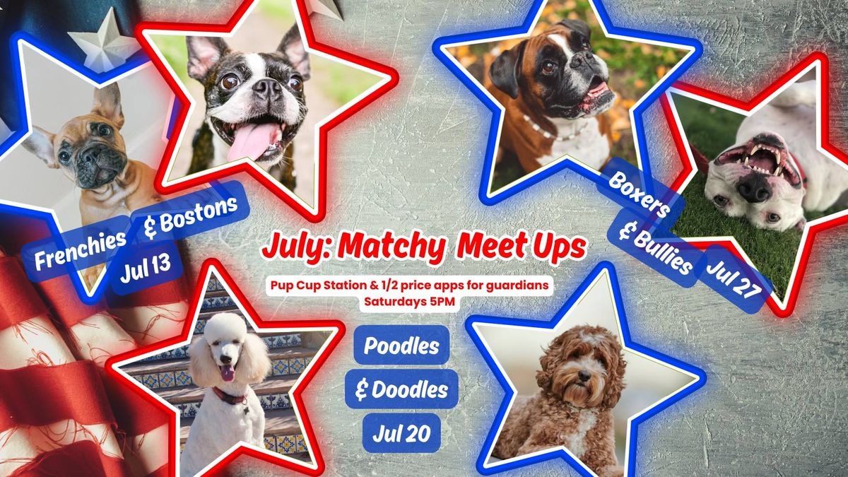 JULY: Matchy Meet Ups! 