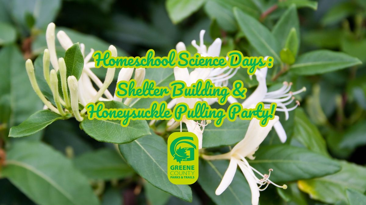 Homeschool Science Days: Shelter Building & Honeysuckle Pulling Party