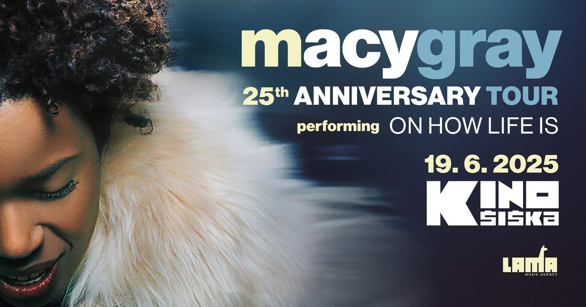 MACY GRAY @ Kino \u0160i\u0161ka