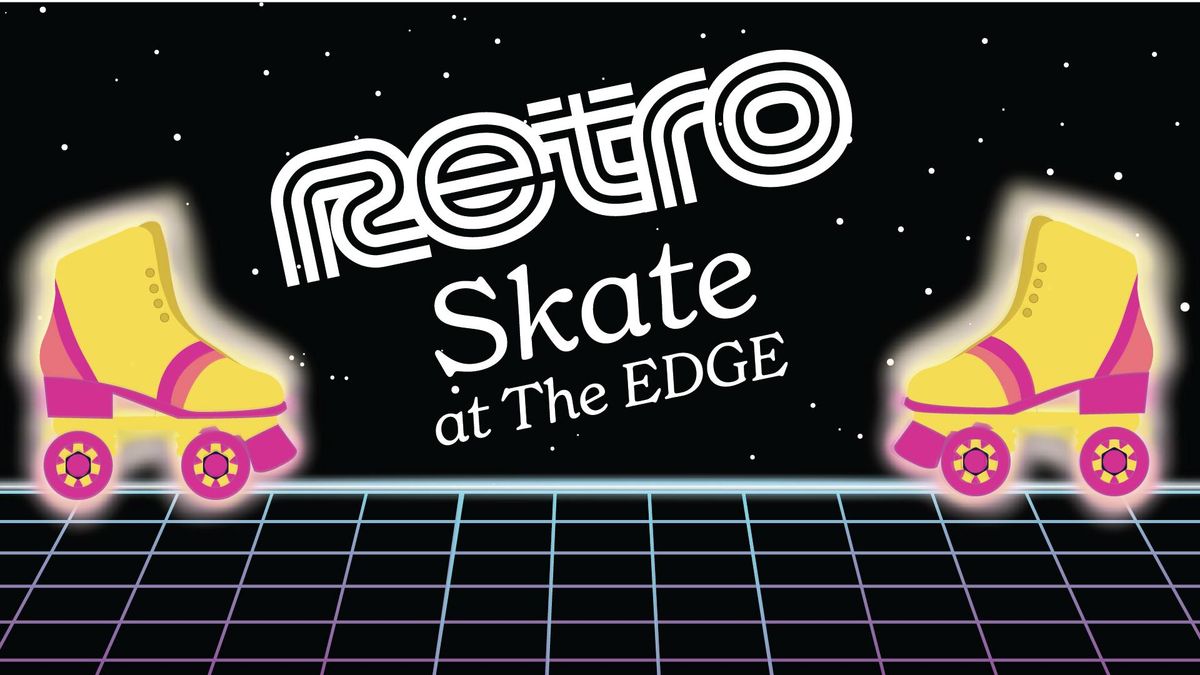 Retro Skate at The Edge