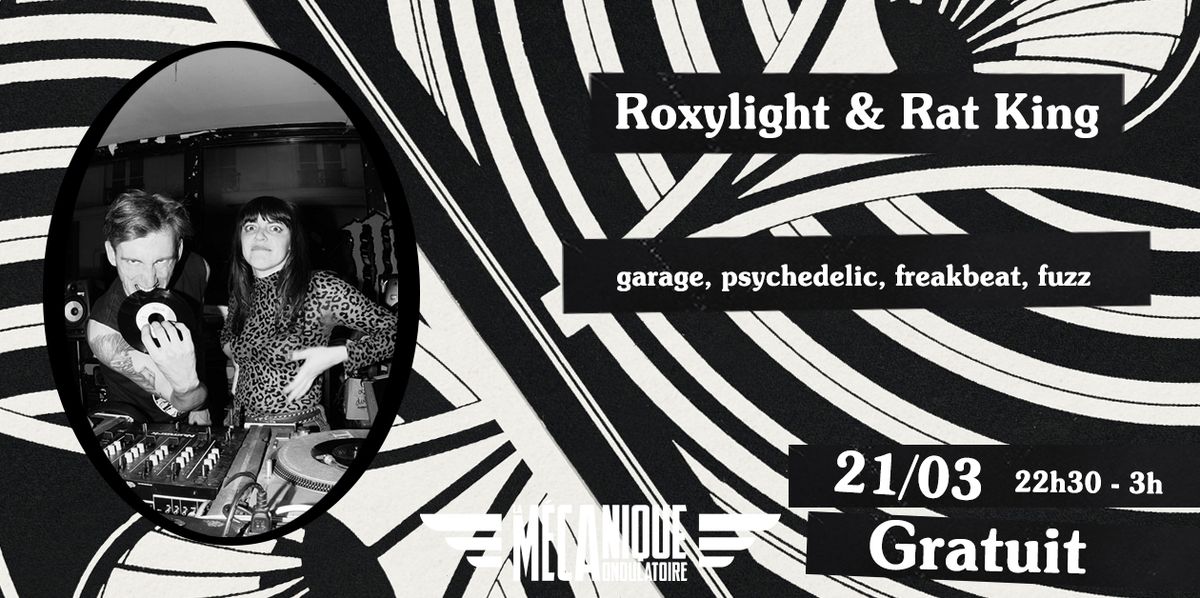 ROXYLIGHT & RAT KING \u2727 DJ SET \u2727 21\/03 \u2727 La M\u00e9canique Ondulatoire