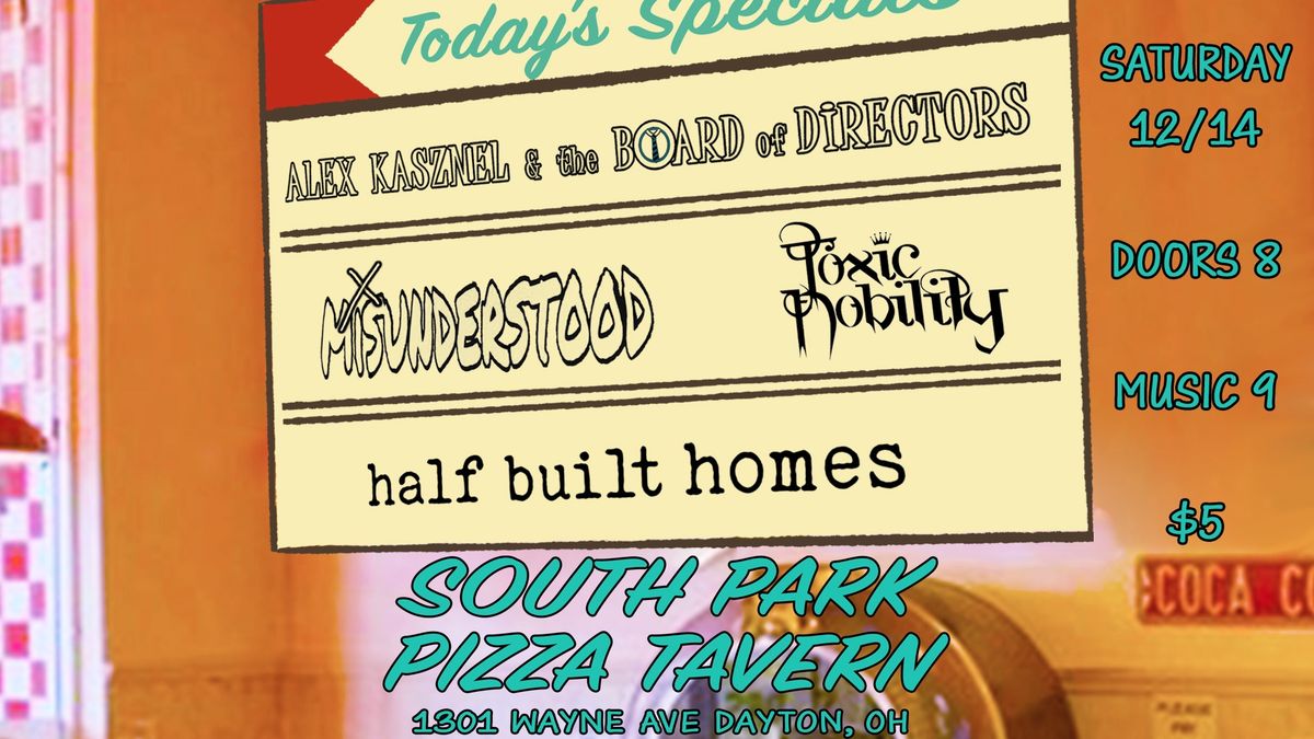 Board of Directors \/ Misunderstood \/ Half Built Homes \/ Toxic Nobility @ South Park Tavern