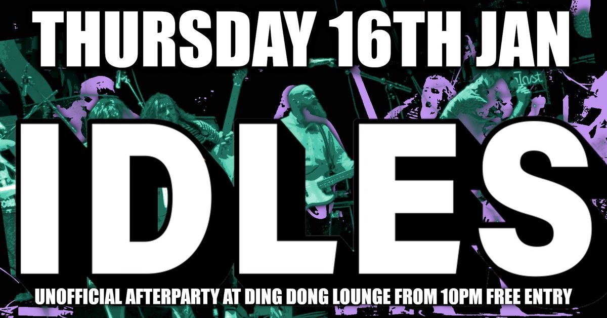 IDLES Unofficial Afterparty