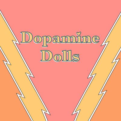 Dopamine Dolls