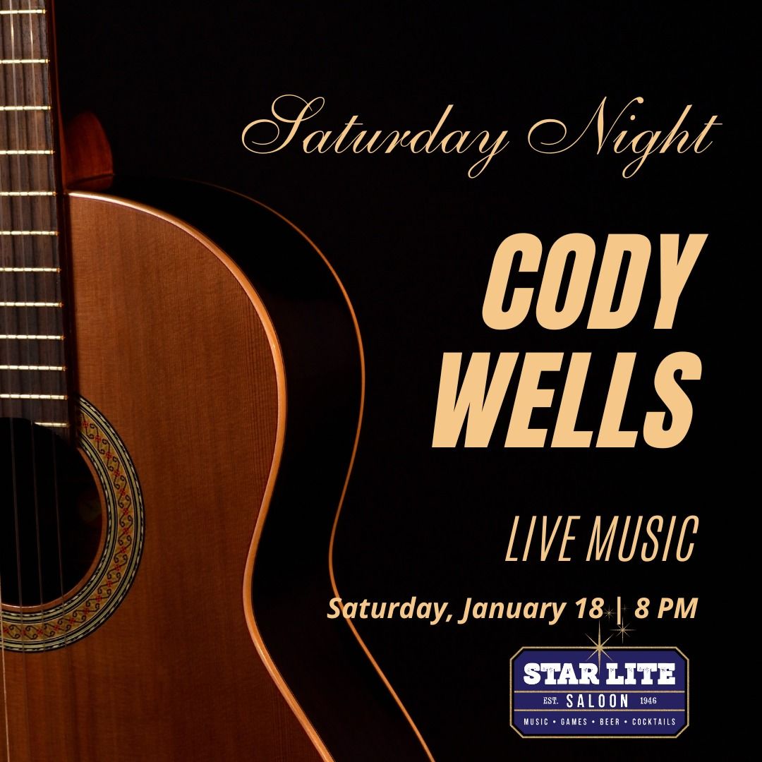 Cody Wells @ Star Lite Saloon!